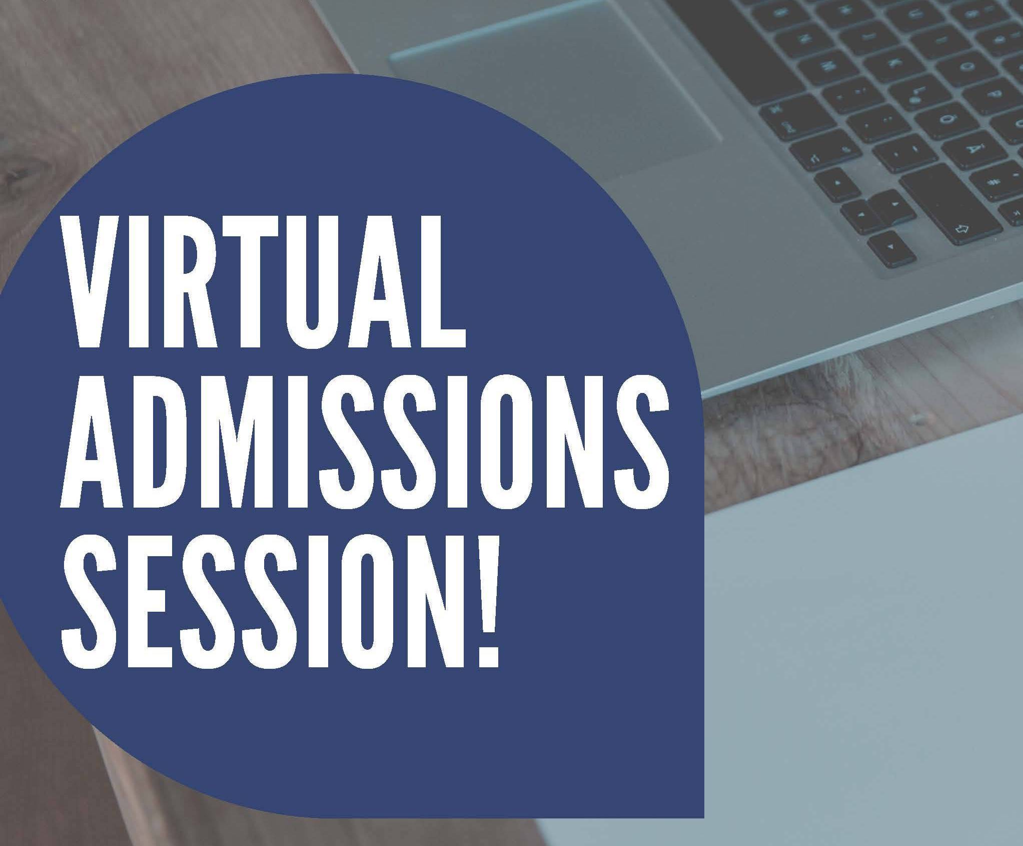 Click here for to schedule a virtual admissions session. 